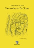 Cuwan che «ieri» fu Chiara - Carlo Maria Marchi