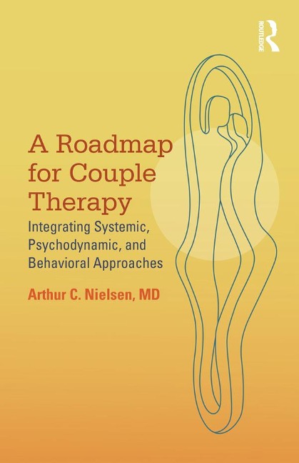 A Roadmap for Couple Therapy - Arthur C. Nielsen