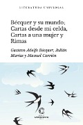 Cover-Bild zum Titel 'Bécquer y su mundo; Cartas desde mi celda, Cartas literarias a una mujer y Rimas' von 'Gustavo Adolfo Bécquer, Manuel Carrión'