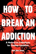 Cover-Bild zum Titel 'How to Break an Addiction' von 'Annie Spencer'
