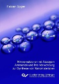 Cover-Bild zum Titel 'Mikroemulsionen mit flüssigem Ammoniak und ihre Verwendung zur Synthese von Nanomaterialien' von ''
