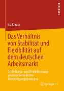 Cover-Bild zum Titel 'Das Verhältnis von Stabilität und Flexibilität auf dem deutschen Arbeitsmarkt' von 'Ina Krause'