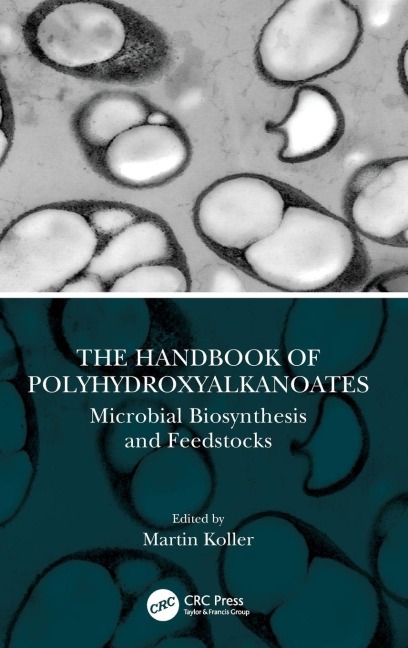 The Handbook of Polyhydroxyalkanoates - 