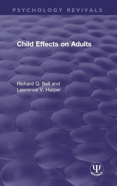 Child Effects on Adults - Richard Q. Bell, Lawrence V. Harper