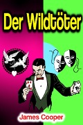 Cover-Bild zum Titel 'Der Wildtöter' von 'James Cooper'