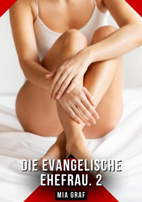 Die evangelische Ehefrau. 2 - Mia Graf