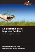 Cover-Bild zum Titel 'La gestione delle imprese familiari' von 'Fernanda Mottim Gaio, Lucio Mauro Braga Machado'