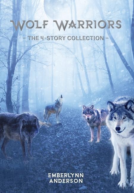 Wolf Warriors - Emberlynn Anderson
