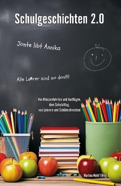 Schulgeschichten 2.0 - Martina Meier