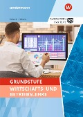 Cover-Bild zum Titel 'Grundstufe Wirtschafts- und Betriebslehre. Schulbuch' von 'Julia Hohrath, Anja Hohrath'