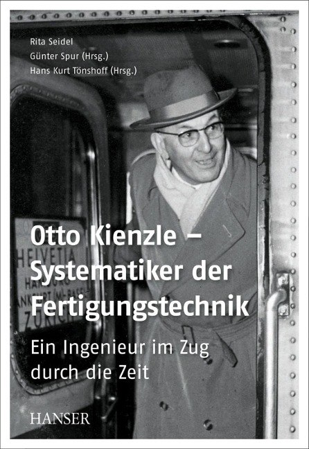 Otto Kienzle - Systematiker der Fertigungstechnik - Rita Seidel