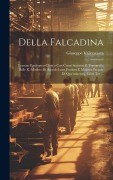 Cover-Bild zum Titel 'Della Falcadina: Trattato Patologico-clinico Con Cenni Statistici E Topografia Delle R. Miniere Di Agordo Loro Prodotti E Malattie Prop' von 'Giuseppe Vallenzasca'