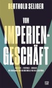 Cover-Bild zum Titel 'Vom Imperiengeschäft' von 'Berthold Seliger'