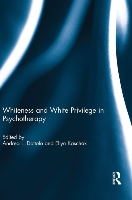 Whiteness and White Privilege in Psychotherapy - 