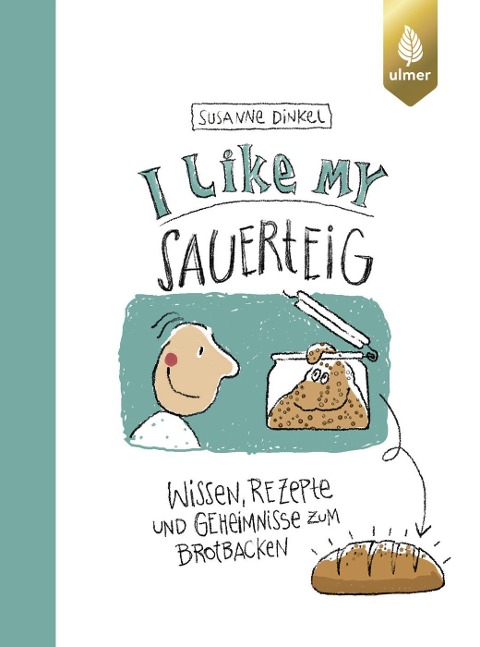 I like my Sauerteig - Susanne Dinkel