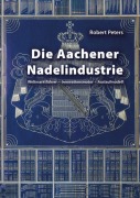 Cover-Bild zum Titel 'Die Aachener Nadelindustrie' von 'Robert Peters'