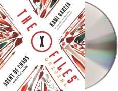 Cover-Bild zum Titel 'The X-Files Origins: Agent of Chaos' von 'Kami Garcia'
