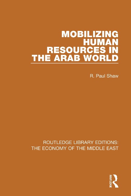 Mobilizing Human Resources in the Arab World - R. Paul Shaw
