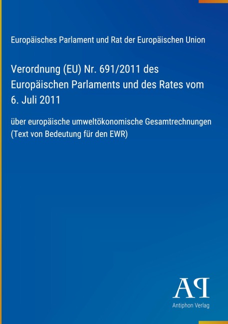 Verordnung (EU) Nr. 691/2011 des Europäischen Parlaments und des Rates vom 6. Juli 2011 - Europäisches Parlament und Rat der Europäischen Union