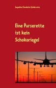 Cover-Bild zum Titel 'Eine Purserette ist kein Schokoriegel' von 'Jaqueline Claudette Spiderveins'