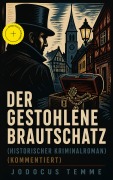 Cover-Bild zum Titel 'Der gestohlene Brautschatz (Historischer Kriminalroman) (Kommentiert)' von 'Jodocus Temme'