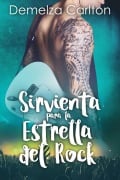 Sirvienta para la Estrella del Rock (Resort Isla Romance, #1) - Demelza Carlton