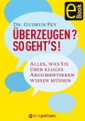 Cover-Bild zum Titel 'Überzeugen? So geht's!' von 'Gudrun Fey'