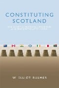 Constituting Scotland - W. Elliot Bulmer