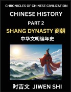 Cover-Bild zum Titel 'Chinese History (Part 2) - Shang Dynasty, Learn Mandarin China's Language and Culture by Reading Practice, Pinyin, English, HSK Preparation' von 'Jiwen Shi'