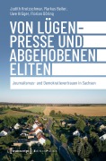 Cover-Bild zum Titel 'Von Lügenpresse und abgehobenen Eliten' von 'Judith Kretzschmar, Markus Beiler, Uwe Krüger, Florian Döring'