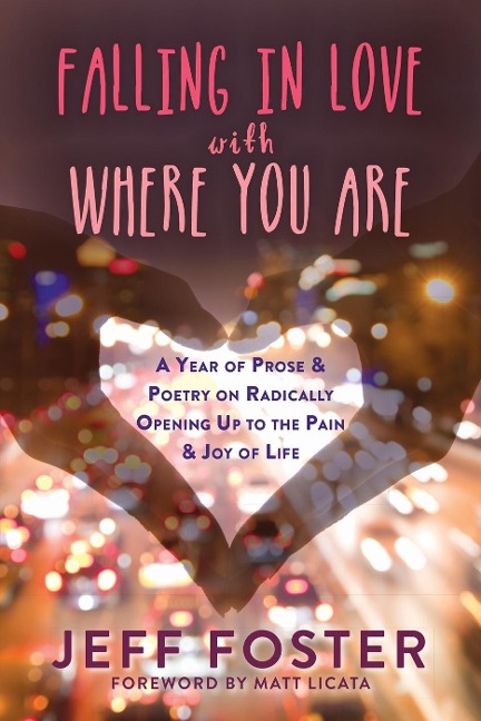 Falling in Love with Where You Are - Jeff Foster