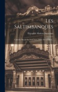 Cover-Bild zum Titel 'Les Saltimbanques: Comédie-parade En Trois Actes, Mêlée De Couplets...' von 'Théophile Marion Dumersan'