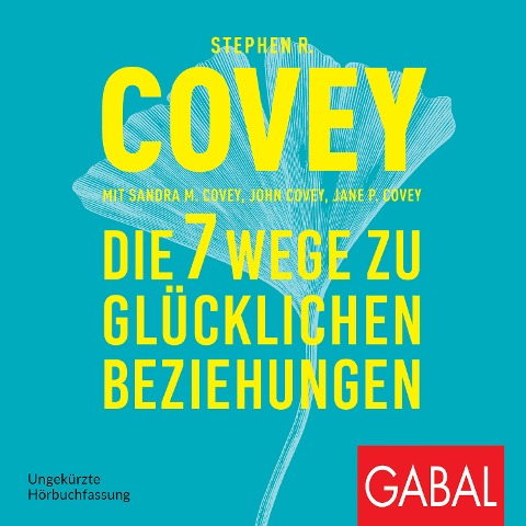 Die 7 Wege zu glücklichen Beziehungen - Stephen R. Covey