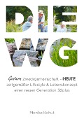 Cover-Bild zum Titel 'DIE WG - gestern Zweckgemeinschaft, heute zeitgemäßer Lifestyle & Lebenskonzept einer neuen Generation 50plus' von 'Monika Kohut'