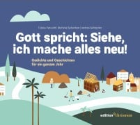 Cover-Bild zum Titel 'Gott spricht: Siehe, ich mache alles neu! (Offenbarung 21,5)' von 'Tobias Petzoldt, Stefanie Schardien, Andrea Schneider'