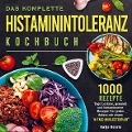 Cover-Bild zum Titel 'Das komplette Histaminintoleranz Kochbuch' von 'Katja Gerste'