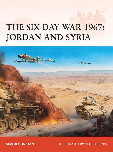 The Six Day War 1967: Jordan and Syria - Simon Dunstan
