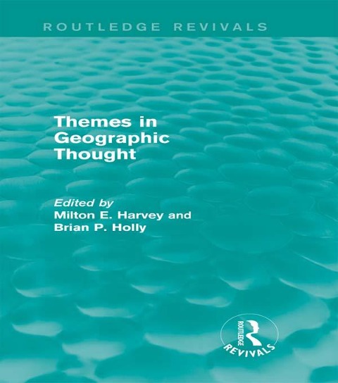 Themes in Geographic Thought (Routledge Revivals) - 
