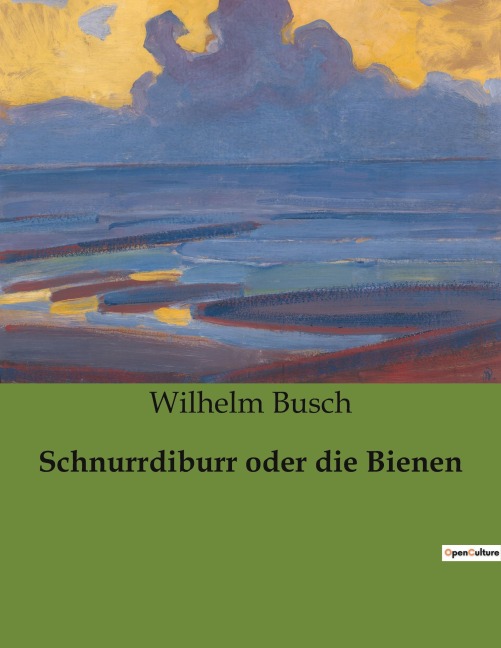 Schnurrdiburr oder die Bienen - Wilhelm Busch