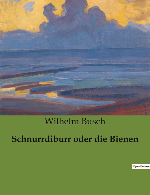Schnurrdiburr oder die Bienen - Wilhelm Busch