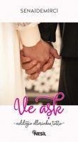 Ve Ask Evliligin Ellerinden Tuttu - Senai Demirci
