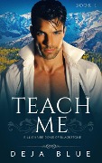 Cover-Bild zum Titel 'Teach Me: Book One in the Billionaire Doms of Blackstone Series' von 'Deja Blue'