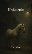 Cover-Bild zum Titel 'Unicornio' von 'C a Wyatt'