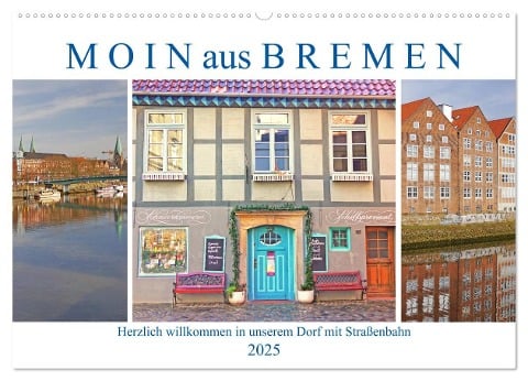 Moin aus Bremen. Herzlich willkommen in unserem Dorf mit Straßenbahn (Wandkalender 2025 DIN A2 quer), CALVENDO Monatskalender - Lucy M. Laube