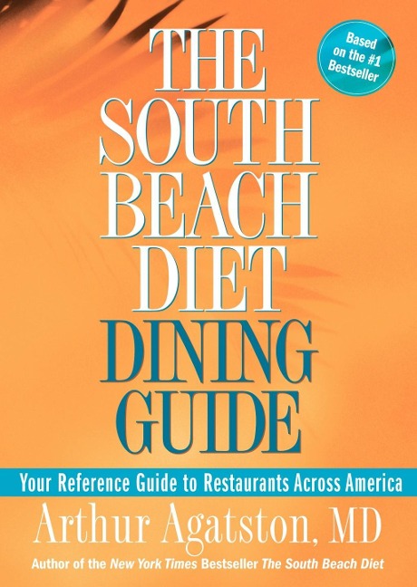 The South Beach Diet Dining Guide - Arthur Agatston