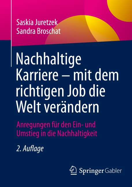 Nachhaltige Karriere - mit dem richtigen Job die Welt verändern - Saskia Juretzek, Sandra Broschat