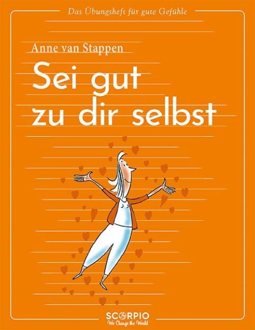 Das Übungsheft für gute Gefühle - Sei gut zu dir selbst - Anne Van Stappen