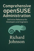 Cover-Bild zum Titel 'Comprehensive openSUSE Administration' von 'Richard Johnson'