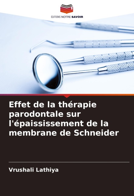 Effet de la thérapie parodontale sur l'épaississement de la membrane de Schneider - Vrushali Lathiya