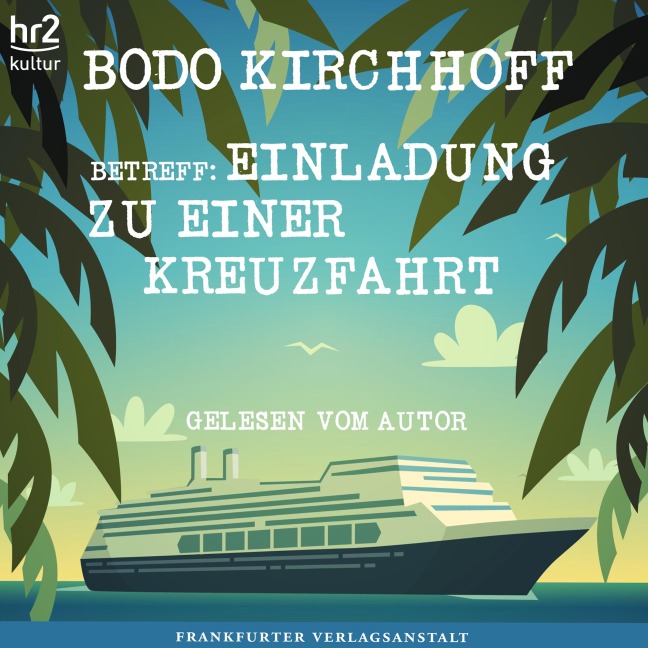 Betreff: Einladung zu einer Kreuzfahrt - Bodo Kirchhoff